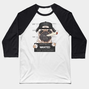 Wanted Pug Baseball T-Shirt